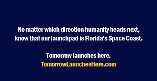 Back of Flippping box that reads - No matter which direction humanity heads next, know that our launchpad is Florida’s Space Coast. Tomorrow launches here.